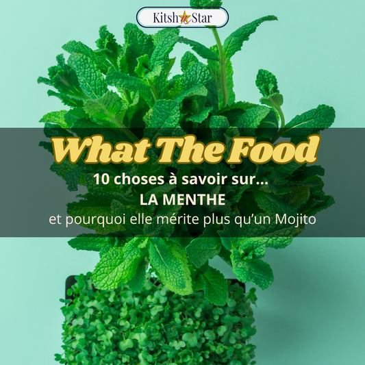 What The Food : 10 choses à savoir sur la Menthe